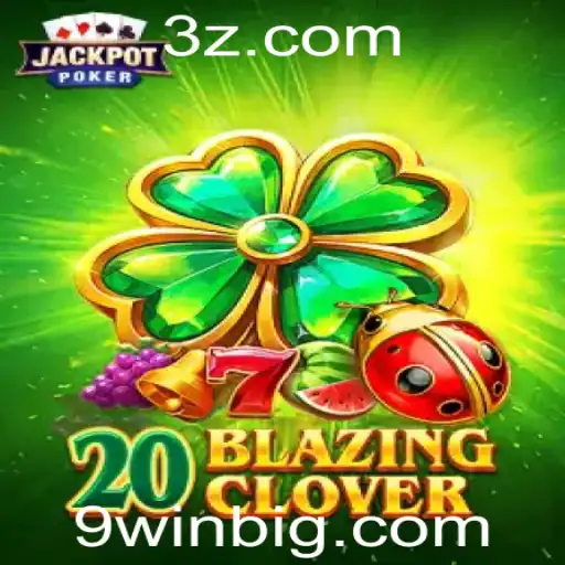 20BlazingClover: Tudo o que Você Precisa Saber sobre o Novo Fenômeno dos Jogos